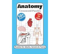 Anatomy Crossword Puzzles: Crossword Puzzles with Easy to Read Print about Anatomy, Muscles, Bones and More | 6x9 inches, 120 pages | 50+ Puzzles … Gift for Vacations, Holidays and Free Times