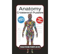 Anatomy Crossword Puzzles - Puzzles for Med Students and Drs: Crossword Puzzles with Easy to Read Print about the Human Anatomy | 6 x 9 inches, 120 ... Gift for Vacations, Holidays and Relaxation
