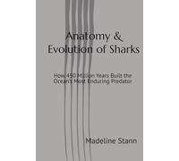 Anatomy & Evolution of Sharks: How 450 Million Years Built the Ocean’s Most Enduring Predator