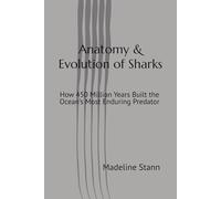 Anatomy & Evolution of Sharks: How 450 Million Years Built the Ocean’s Most Enduring Predator