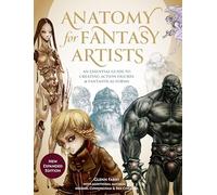 Anatomy for Fantasy Artists: An Essential Guide to Creating Action Figures & Fantastical Forms