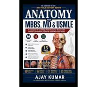 Anatomy for MBBS, MD & USMLE: Comprehensive Anatomy Notes for MBBS, MD/PG Entrance & USMLE Preparation