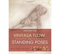 Anatomy for Vinyasa Flow and Standing Poses