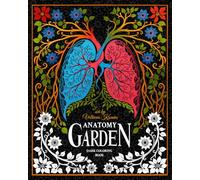 ANATOMY GARDEN. Dark Coloring Book: Blend of nature and human anatomy.