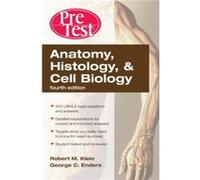 Anatomy, Histology, & Cell Biology: PreTest Self-Assessment & Review, Fourth Edition George Enders, Robert Klein (Auteur)