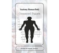 Anatomy Human Body: Crossword Puzzles with Easy to Read Print about Anatomy Human Body and Medicine and More | 6x9 inches, 120 pages | 50+ Puzzles ... Gift for Study, Students, Adults & Seniors