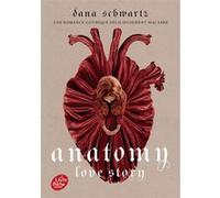Anatomy - Love Story Dana Schwartz (Auteur)