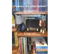 Anatomy of a Gildy Episode: The Who’s Who of GG470129 Marjorie’s Hotrod Boyfriend: The Great Gildersleeve, John Whedon and Beyond