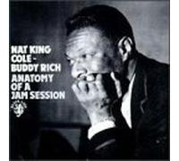Anatomy of a Jam Session by Nat King Cole, Buddy Rich (2000-07-11)