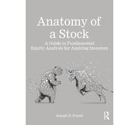 Anatomy of a Stock: A Guide to Fundamental Equity Analysis for Aspiring Investors