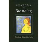 Anatomy of Breathing Blandine Calais-Germain (Auteur)