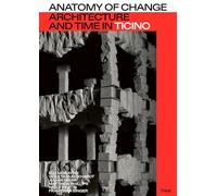 Anatomy of Change - Architecture and Time in Ticino