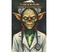 Anatomy of Chaos: A Radiology Technician's Unofficial Journal: Collected Observations from the Hospital/Clinic