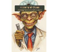 Anatomy of Chaos: A Radiology Technician's Unofficial Journal (male): Collected Observations from the Hospital/Clinic