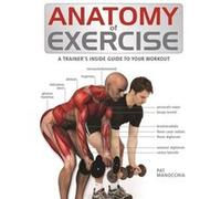 Anatomy of Exercise by Pat Manocchia Pat Manocchia (Auteur)