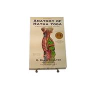 Anatomy of Hatha Yoga: A Manual for Students, Teachers, and Practitioners