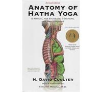 Anatomy of Hatha Yoga by David H. Coulter David H. Coulter (Auteur)