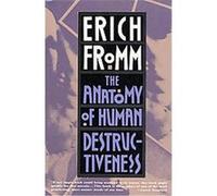 Anatomy of Human Destructiveness Erich Fromm (Auteur)