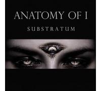 Anatomy of i - Substratum [Import]