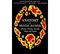 Anatomy of Mental Illness: Demons, Witches, Wizards, Magic and Voodoo
