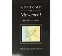 Anatomy of Movement by Blandine CalaisGermain Blandine Calais-Germain (Auteur)