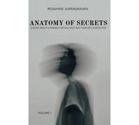 Anatomy of Secrets: Volume 1