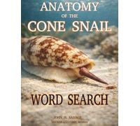 ANATOMY OF THE CONE SNAIL WORD SEARCH: Venom Teeth Shell Secrets and Ocean Survival