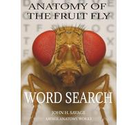 Anatomy of the Fruit Fly Word Search: An Educational Anatomy Word Puzzle Book Featuring Drosophila Structure, Development, Genetics, and Lab Biology