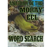 ANATOMY OF THE MORAY EEL WORD SEARCH: FUNCTIONAL BIOLOGY OF AN ELONGATE MARINE PREDATOR