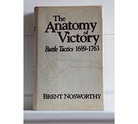 Anatomy of Victory: Battle Tactics, 1689-1763
