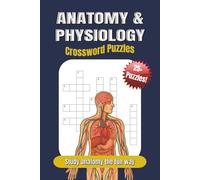 Anatomy & Physiology Crossword Puzzle Book: Fun Human Body Study Guide, Classroom Activity, and Review Game for Medical and Nursing Students