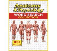 Anatomy & Physiology Word Search Collection: 100 Large-Print Puzzles Exploring the Human Body’s Systems and Structures | Explore Human Anatomy with 100 Detailed, Large-Print Word Searches