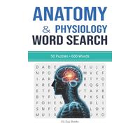 Anatomy & Physiology Word Search Puzzle Book for Adults: 50 Puzzles • 600 Words • Medical Terminology • Body Systems • Fun & Relaxing Brain Games in a Portable 6×9 Size