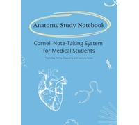 Anatomy Study Notebook: Cornell Note-Taking System Made for Medical and Nursery Students. Diagrams, Key Terms, Structures, and Lecture Notes.