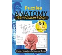 Anatomy, The Human Body Mixed Puzzle Book: Mixed puzzles with easy to read print about Anatomy, Physiology, The Human Body| 6x9 inches, 120 pages| 60 puzzles. Great for vacations, holidays and gifts.