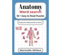 Anatomy themed word search Vol 20: large print easy to read book 50+ puzzles with answers for easy solving 110 pages 6x9 inches ideal travel companion for adults seniors and teens