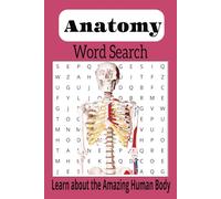 Anatomy Word Search Book: Word Searches with easy to Read Print about the Human Body, Anatomy, Flesh, and More | 6x9 inches, 110 pages | 50+ puzzles ... or Free time | Suitable for Teens and Adults