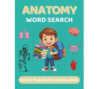 Anatomy Word Search Puzzle Book for Kids: The LARGEST PRINT Word Search Game for Curious Kids | Fun & Educational Book about Human Anatomy, Body ... | Gift for Vacation, Holidays and Free Times