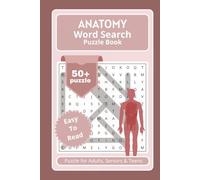 Anatomy Word Search Puzzle Book: Word Searches with Easy to Read Print about Anatomy, Medical, Human body structure, Organ parts and more | 6 x 9 ... Gift for vacations, Holidays and leisure time