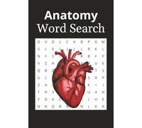 Anatomy Word Search Puzzle Book: Word Searches with Easy to Read Print about Human Anatomy, Anatomical Parts, Medical Terminology and More | 6X9 ... Gift for Vacations, Holidays and Free Time