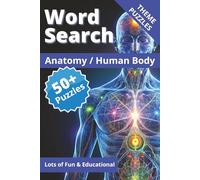 Anatomy Word Search Puzzle Book: Word Searches with Easy to Read Print about the Human Body, Body Systems & Medical Vocabulary I 6x9 inches, 110 pages ... Medical Professionals and Puzzle Lovers