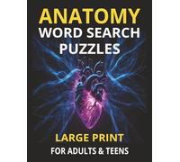 Anatomy Word Search Puzzles Large Print For Adults and Teens: Word Search Puzzles with Large Print about Human Anatomy, Body Parts, and More / 8x11 ... for Gifts, School, Education and Relaxation