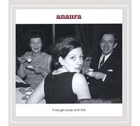 Anaura - If We Get Away With This [Explicit]