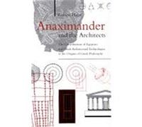 Anaximander and the Architects, S U N Y SERIES IN ANCIENT GREEK PHILOSOPHY Robert Hahn (Auteur)