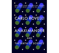 Anaximander: And the Birth of Science