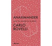 Anaximander: And the Nature of Science by Carlo Rovelli [Paperback] NEUF