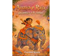 Anaya e Raja, un amico a 4 zampe: Una storia di famiglia sul coraggio di non avere paura