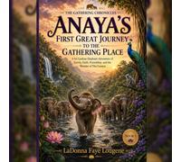 Anaya's First Great Journey to the Gathering Place