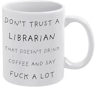 Anceky Ne faites pas confiance à un bibliothécaire qui ne boit pas de café et qui dit « 11 oz » ! Tasses à café humoristiques pour femmes, tasses motivantes - Tasse à café, tasse à thé, blanche