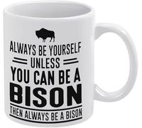 Anceky Soyez vous-même, à moins que vous ne puissiez être un bison, alors soyez une tasse à café - Idée amusante pour maman, papa, mari, femme - Tasse à café 11 oz, tasse à thé blanche